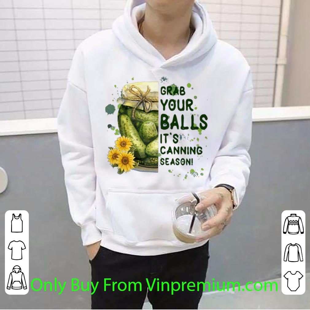 23b8cdfe top grab your balls it s canning season shirt 4 - Top Grab Your Balls It’s Canning Season shirt