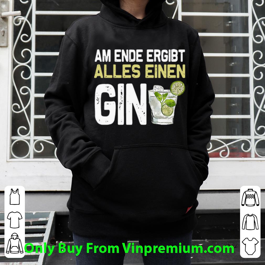 2574db8c original am ende ergibt alles einen gin shirt 4 - Original Am Ende Ergibt Alles Einen Gin shirt