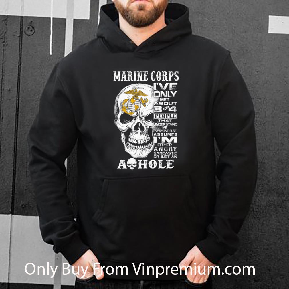 25dfe4aa great skull marine corps i ve only met about 3 or 4 people that understand shirt 4 - Great Skull Marine Corps I've Only Met About 3 Or 4 People That Understand shirt
