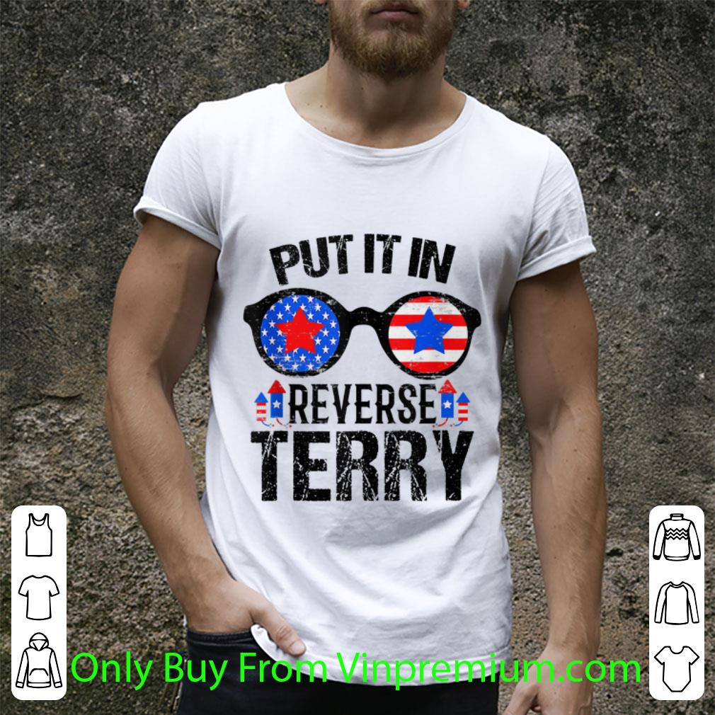 Pretty Amrican Sunglass Put It in Reverse Terry Fireworks Independence Day shirt