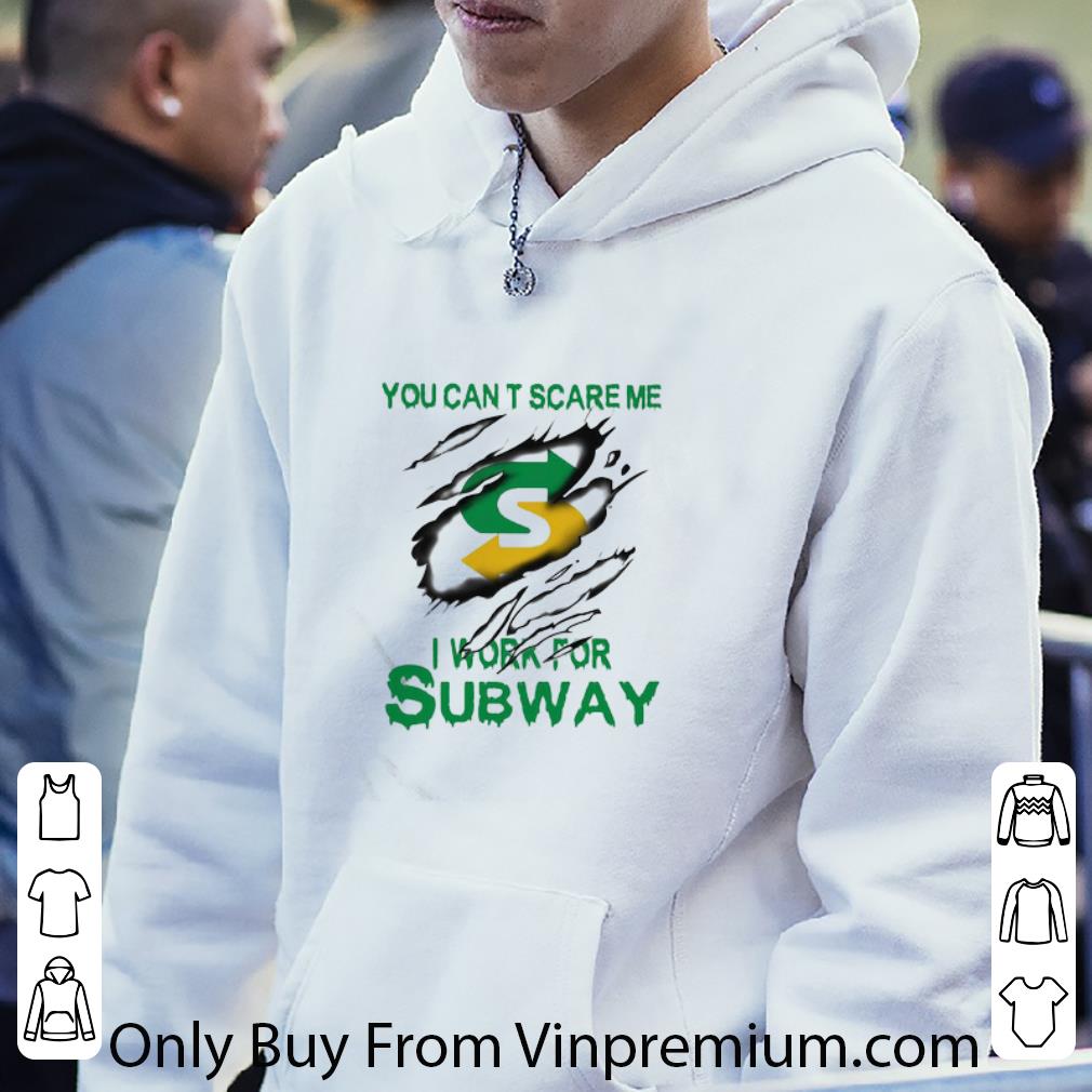 288259cf original you can t scare me i work for subway shirt 4 - Original You Can’t Scare Me I Work For Subway shirt
