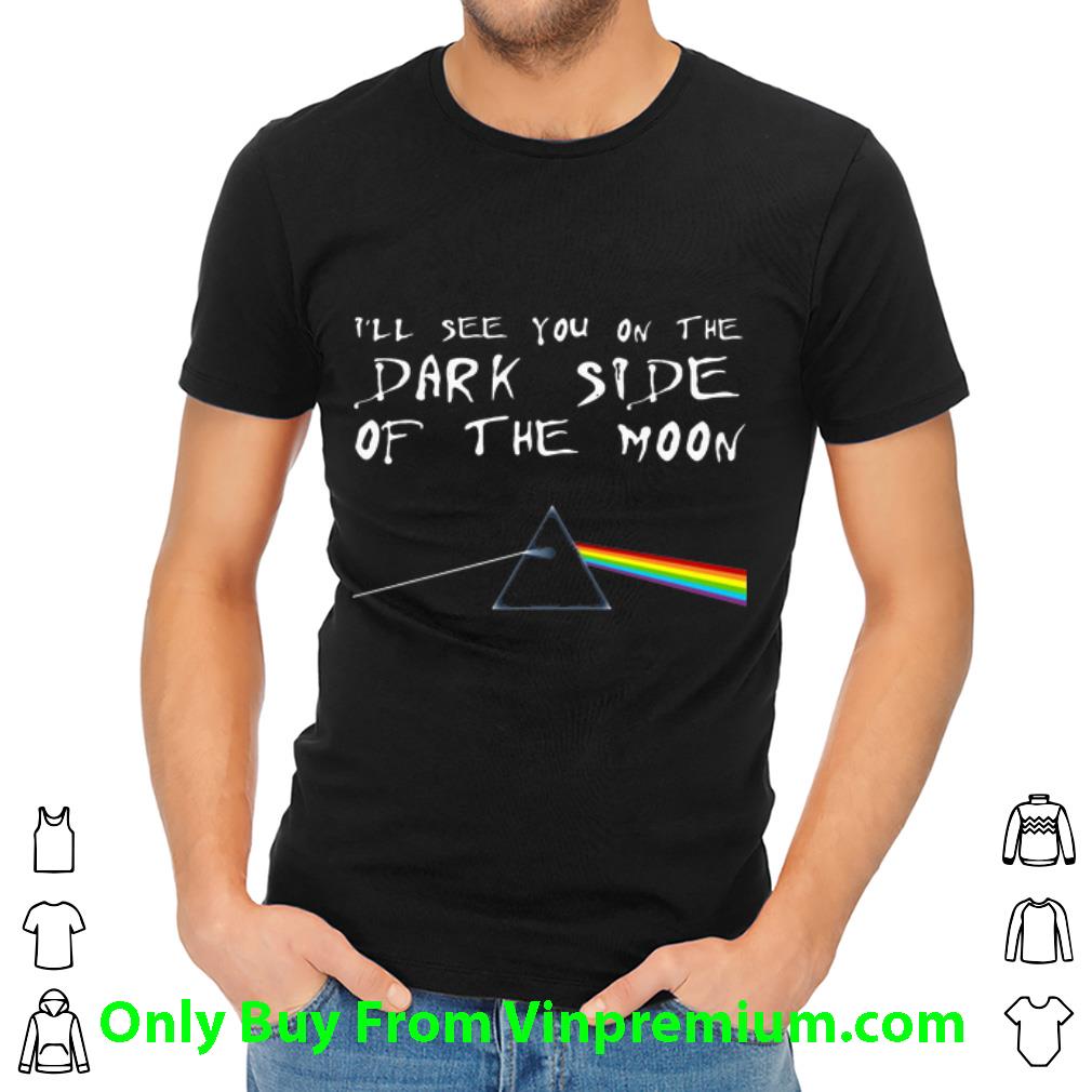 Nice I’ll See You On The Dark Side Of The Moon Pink Floyd shirt