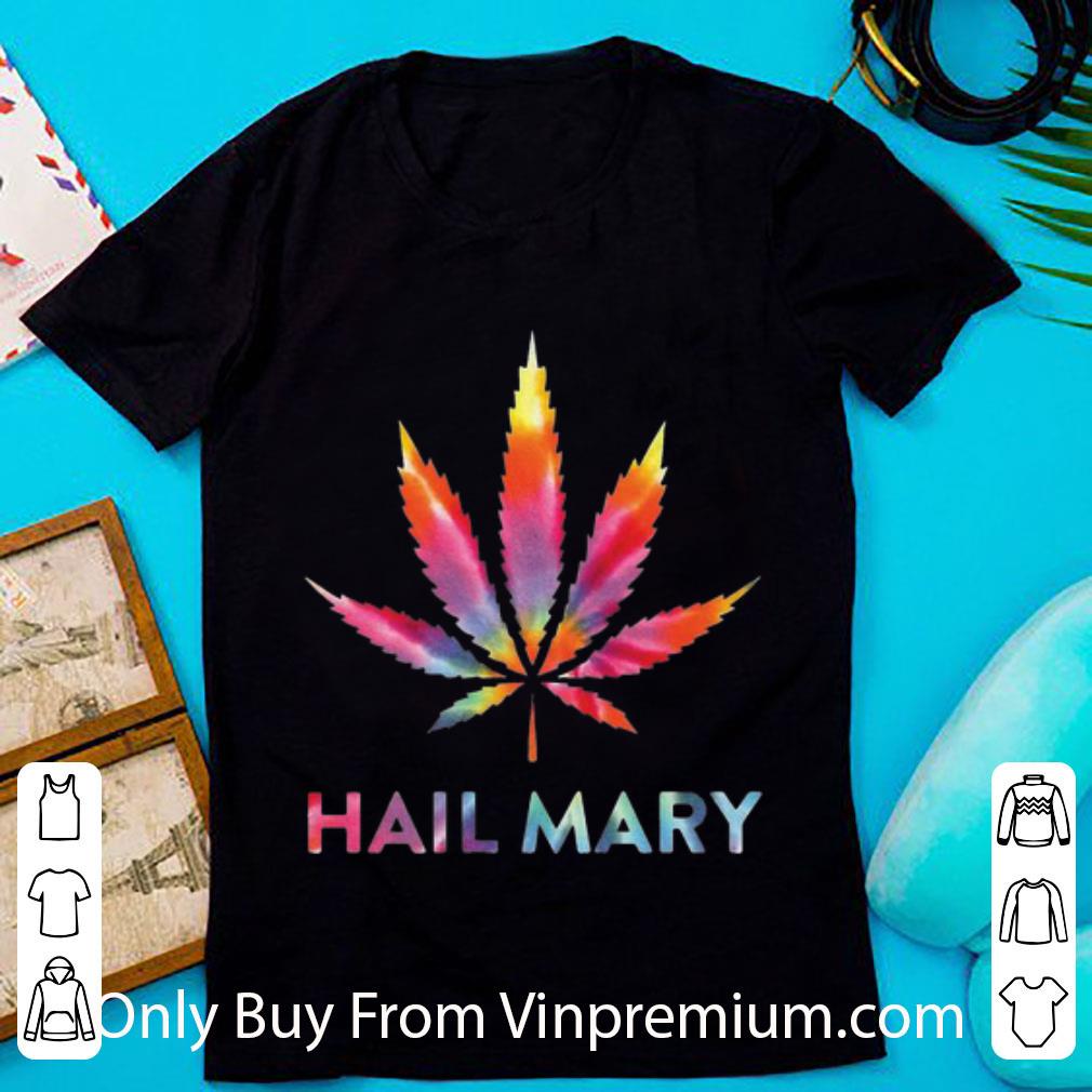 Great Weed Cannabis Hail Mary shirt