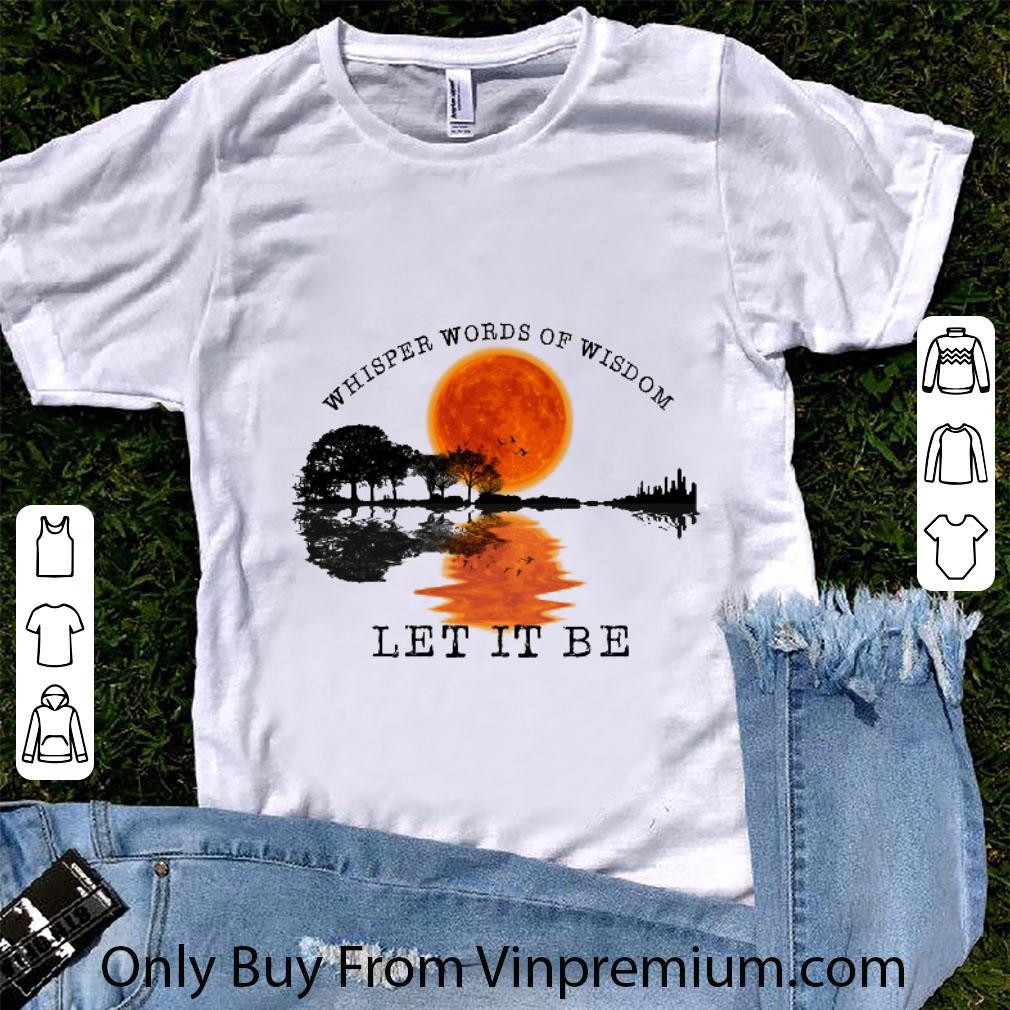 Original Guitar Lake Whisper Words Of Wisdom Let It Be Sunset shirt