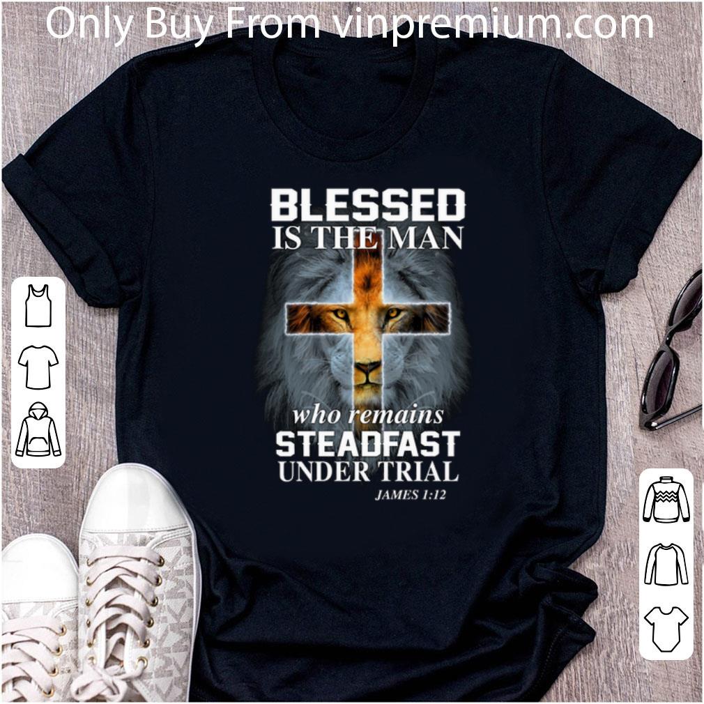 Original Lion Blessed Is The Man Who Remains Steadfast Under Trial James shirt