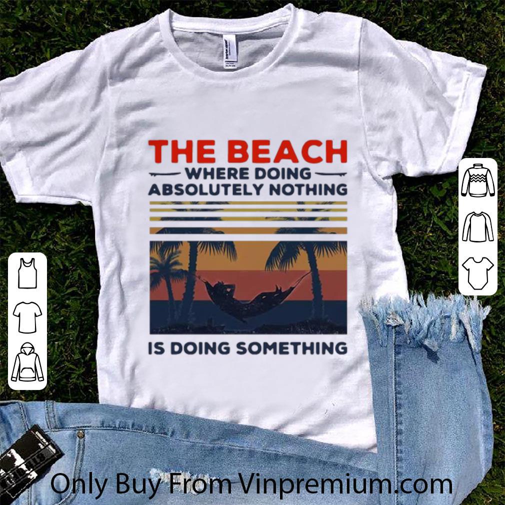 Top Vintage The Beach Where Doing Absolutely Nothing Is Doing Something shirt