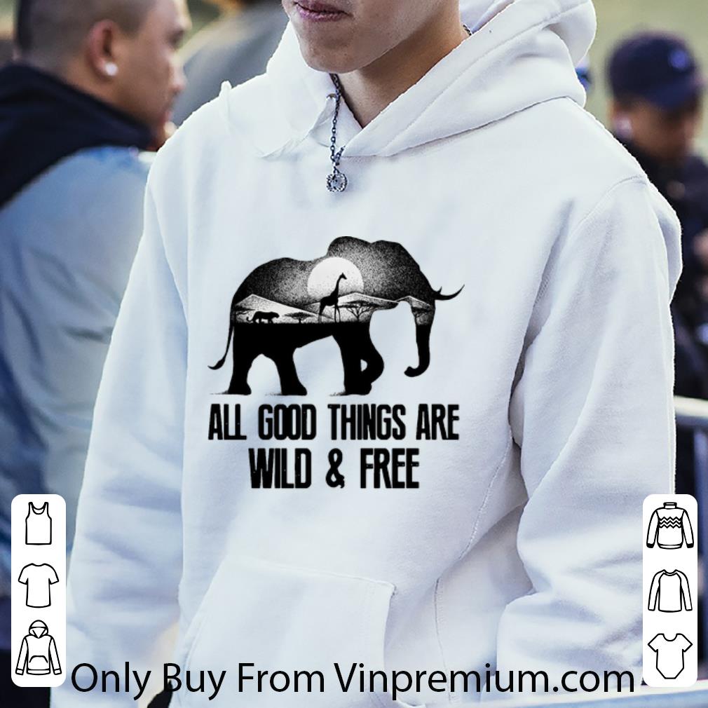 783535fa pretty animals all good things are wild and free shirt 4 - Pretty Animals All Good Things Are Wild And Free shirt