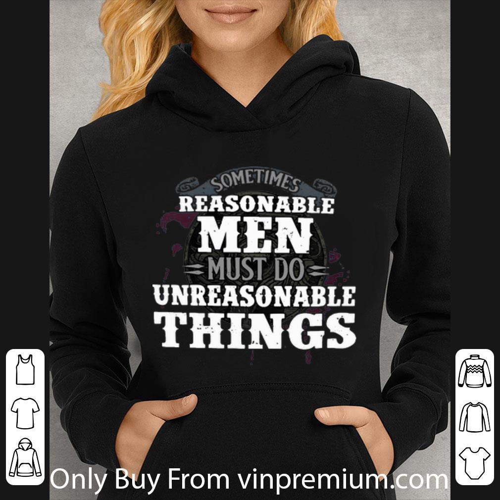 7922e983 hot reasonable men must do unreasonable things shirt 4 - Hot Reasonable Men Must Do Unreasonable Things shirt