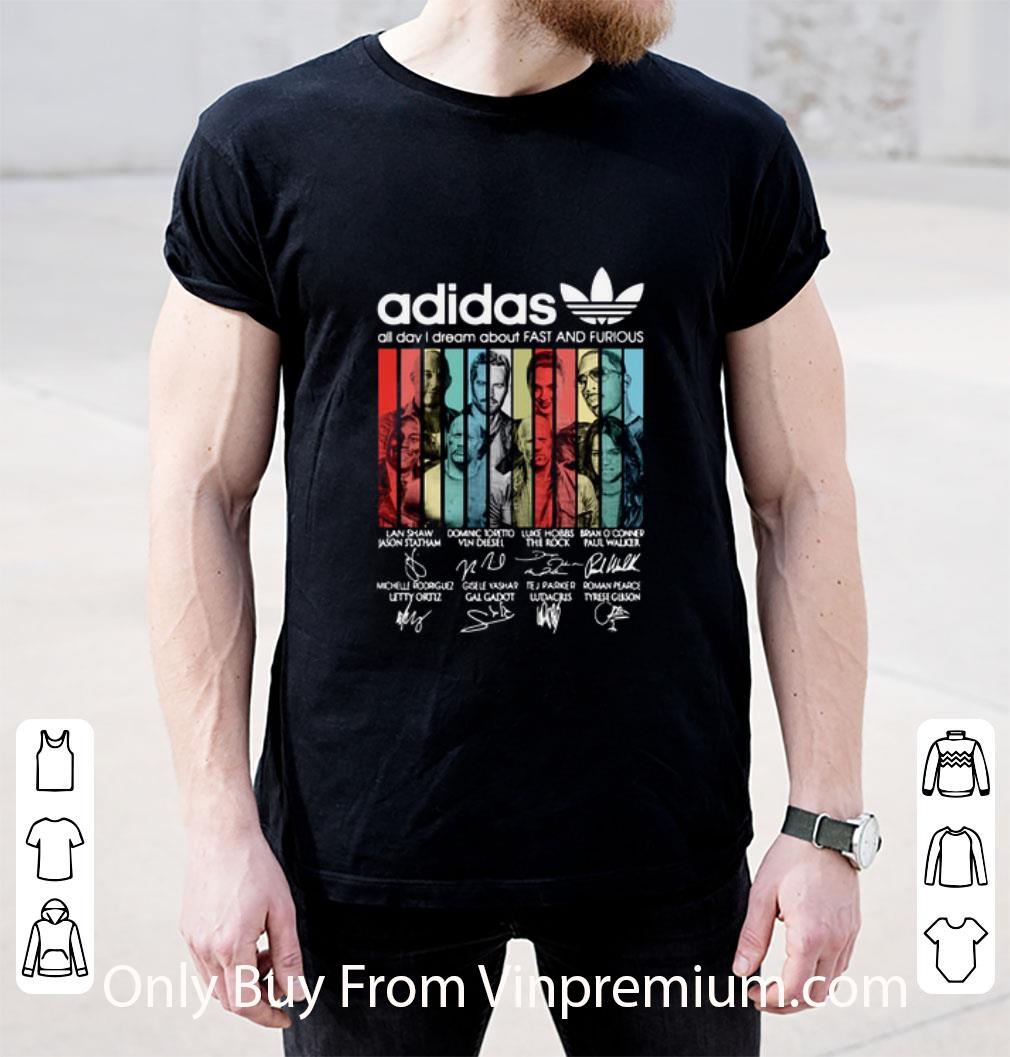 Top Adidas All Day I Dream About Fast And Furious Signatures shirt