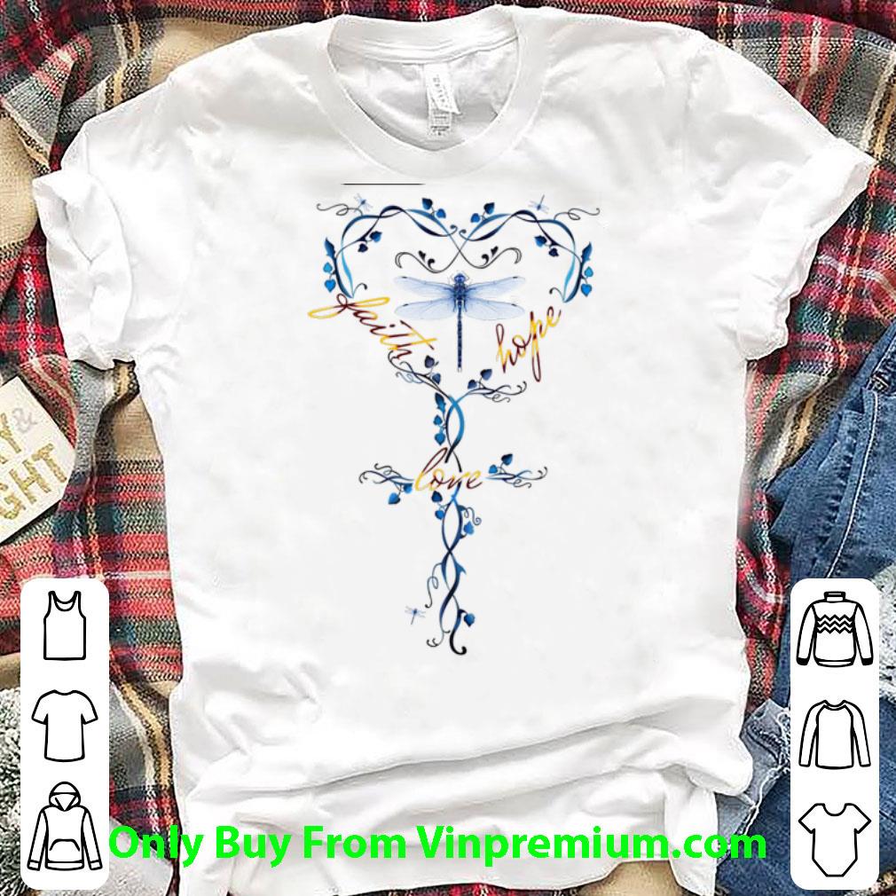 Original Dragonfly Faith Hope Love shirt
