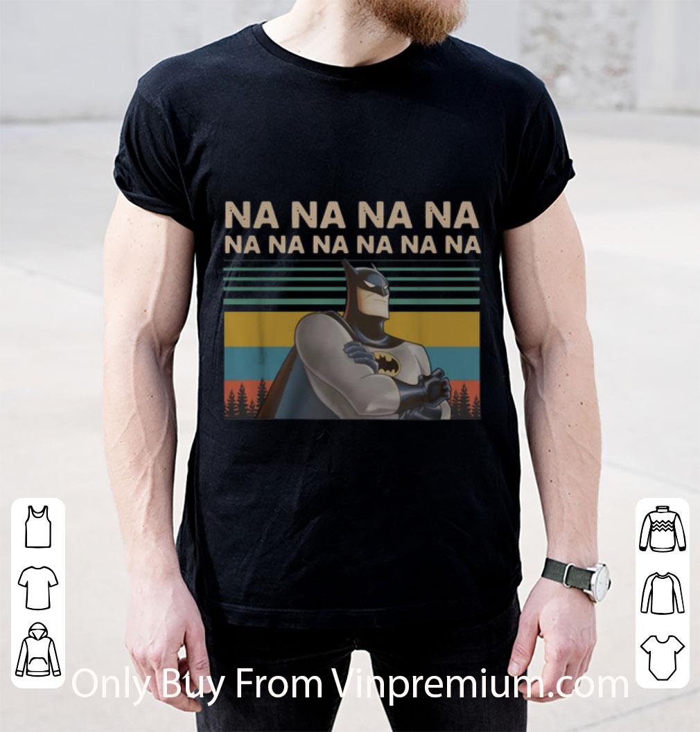 Hot Batman Na Na Na Na Na Vintage shirt