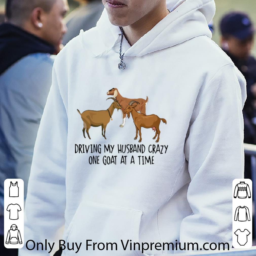 94d30c56 official driving my husband crazy one goat at a time shirt 4 - Official Driving My Husband Crazy One Goat At A Time shirt