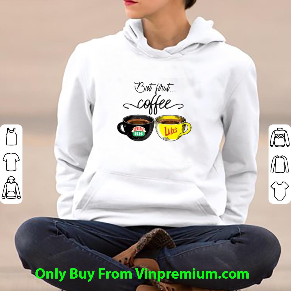 9a5ead55 awesome but first coffee central perk luke s shirt 4 - Awesome But First Coffee Central Perk Luke's shirt