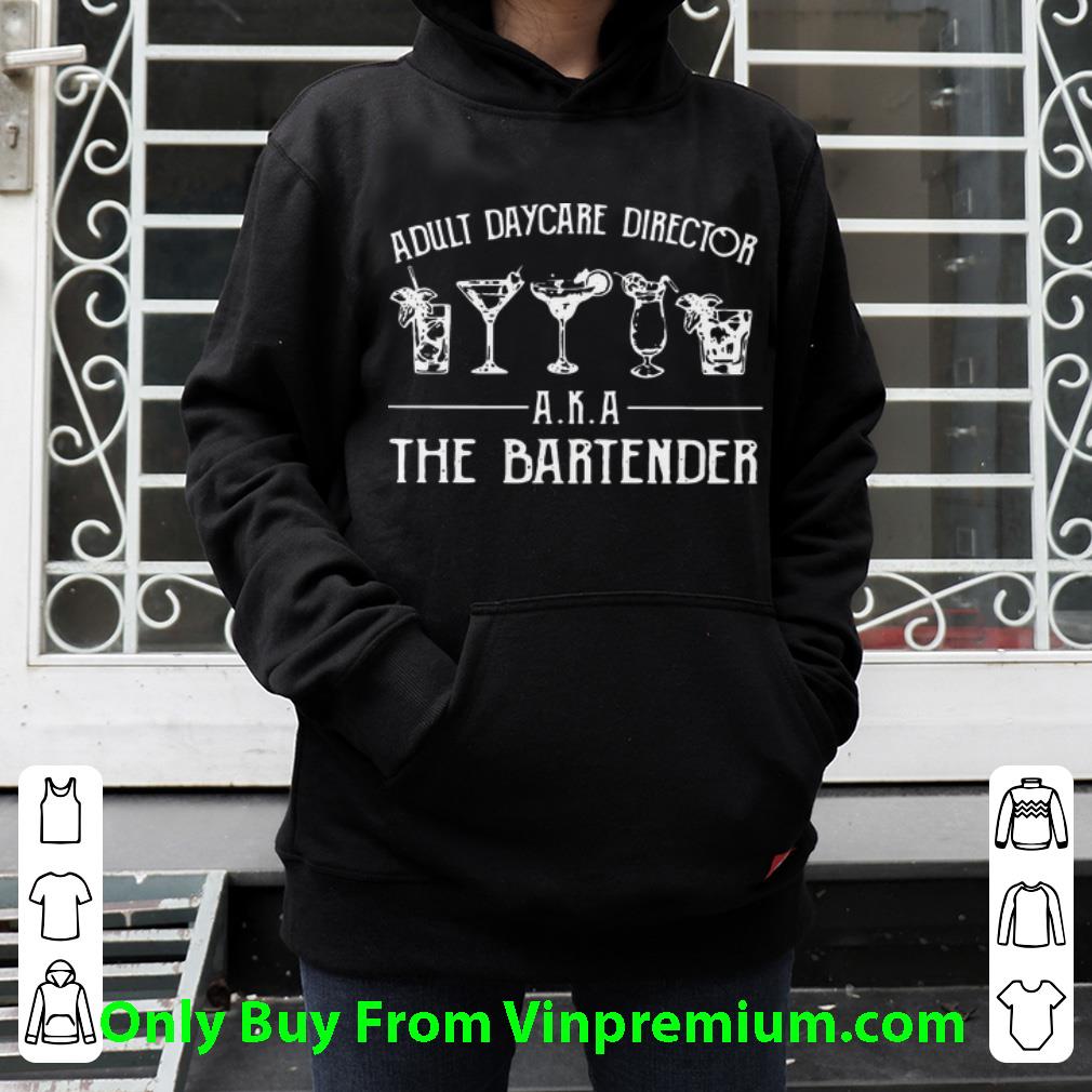 a4e5e8af original adult daycare director aka the bartender shirt 4 - Original Adult Daycare Director Aka The Bartender shirt