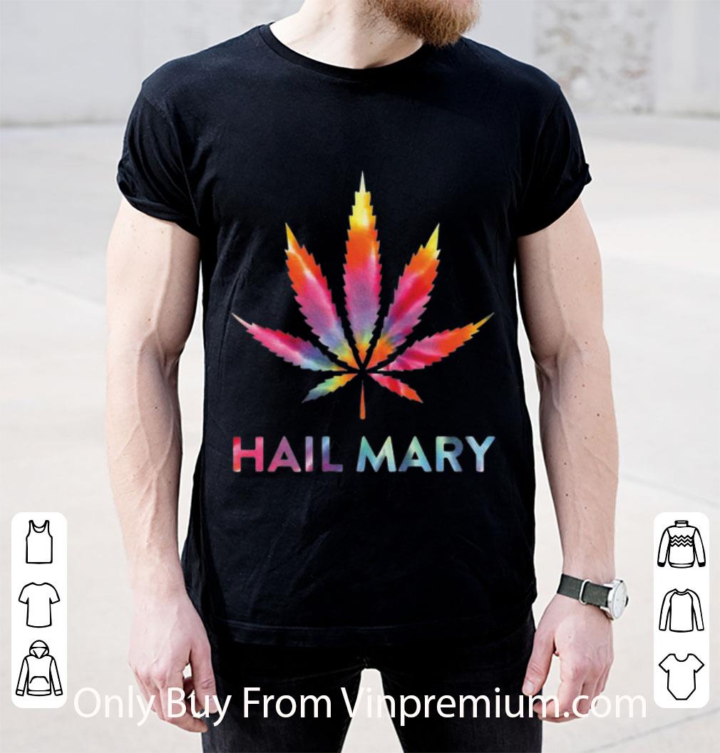 Great Weed Cannabis Hail Mary shirt