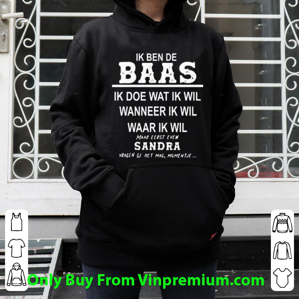 abb18360 nice ik ben de baas ik doe wat ik wil wanneer ik wil waar ik wil shirt 4 - Nice Ik Ben De Baas Ik Doe Wat Ik Wil Wanneer Ik Wil Waar Ik Wil shirt
