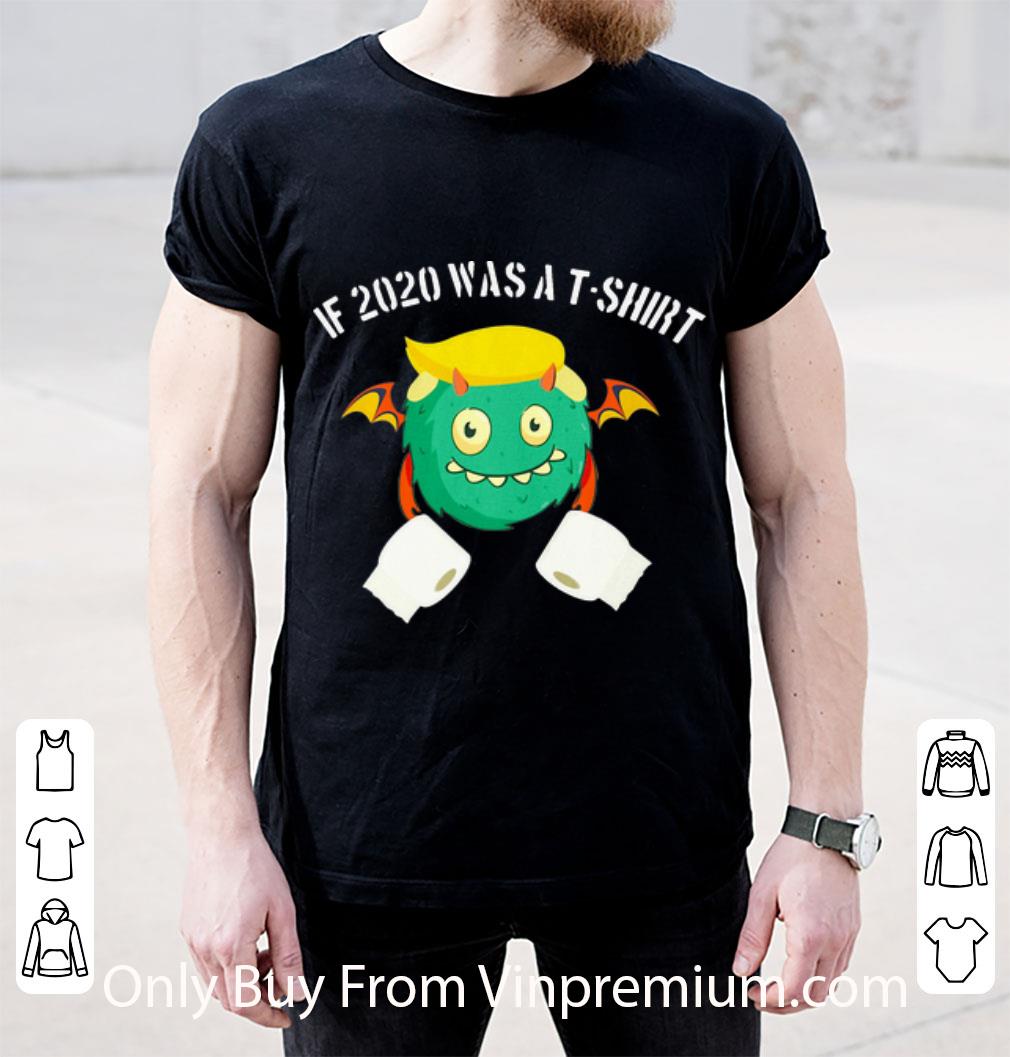 Awesome If 2020 Was A T-shirt Trump Toilet Paper shirt