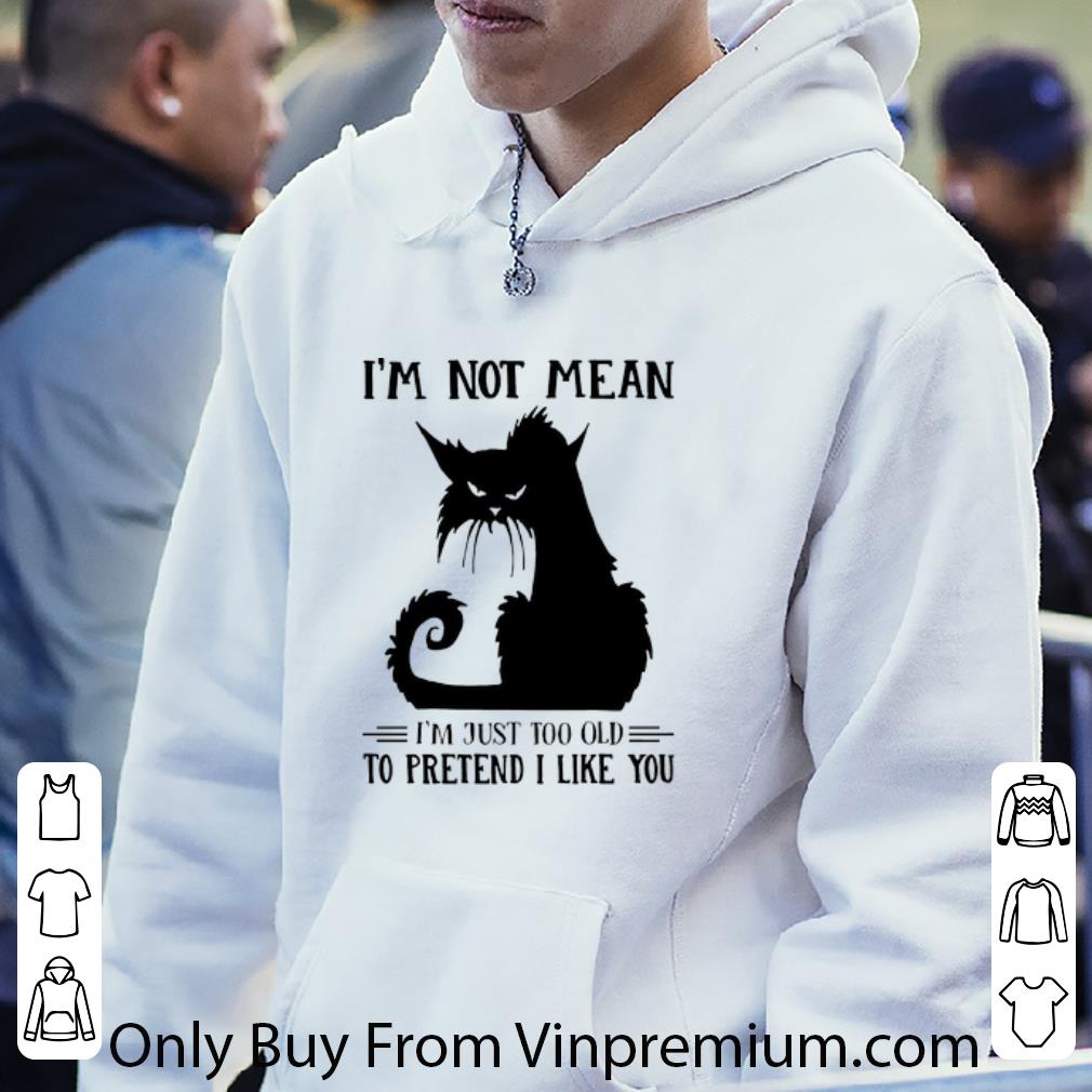 bd7e37b5 hot black cat i m not mean i m just too old to pretend i like you shirt 4 - Hot Black Cat I’m Not Mean I’m Just Too Old To Pretend I Like You shirt