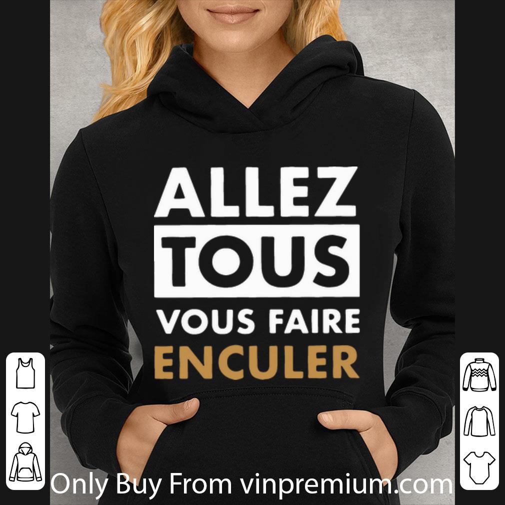 c1478d2e pretty allez tous vous faire enculer shirt 4 - Pretty Allez Tous Vous Faire Enculer shirt