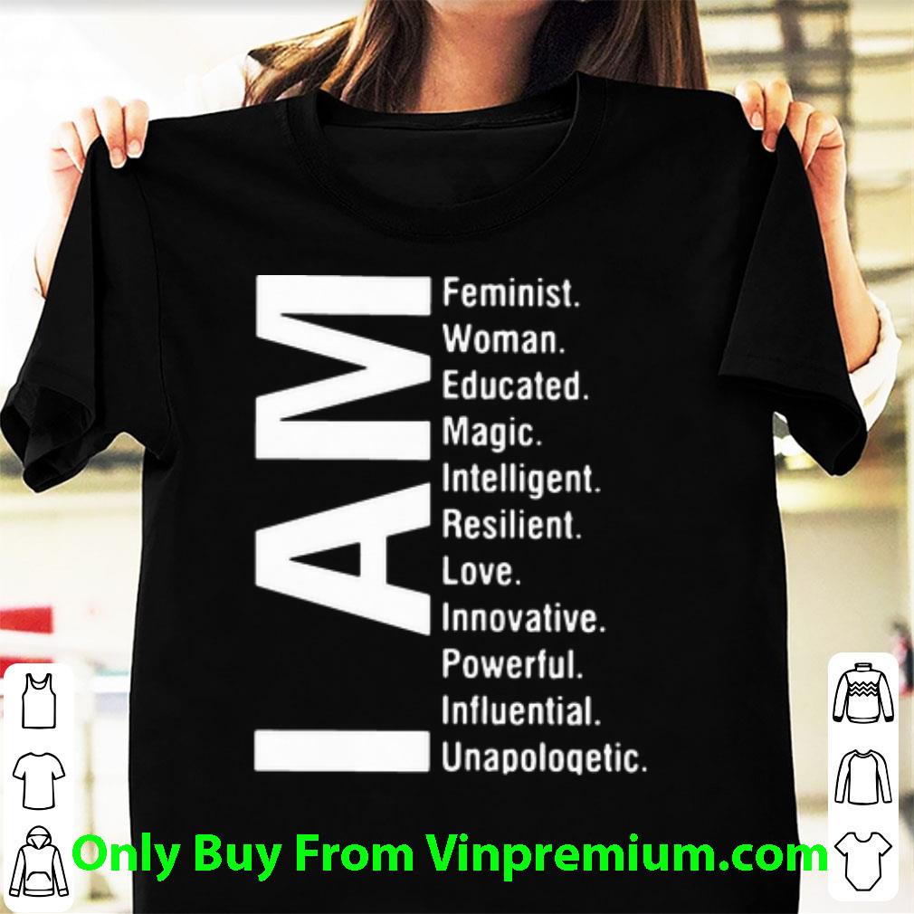 Premium I Am Feminist Woman Educated Intelligent shirt
