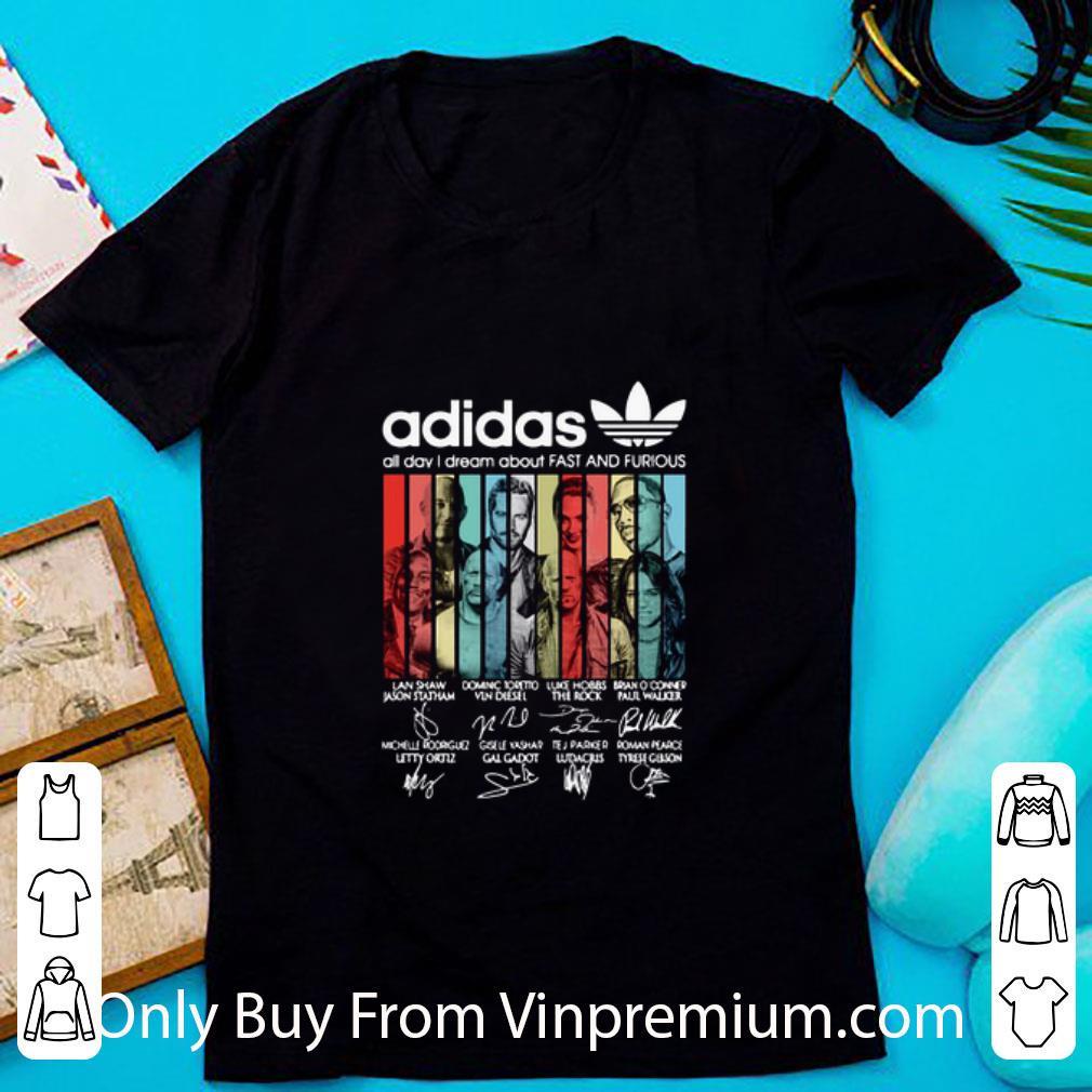 Top Adidas All Day I Dream About Fast And Furious Signatures shirt