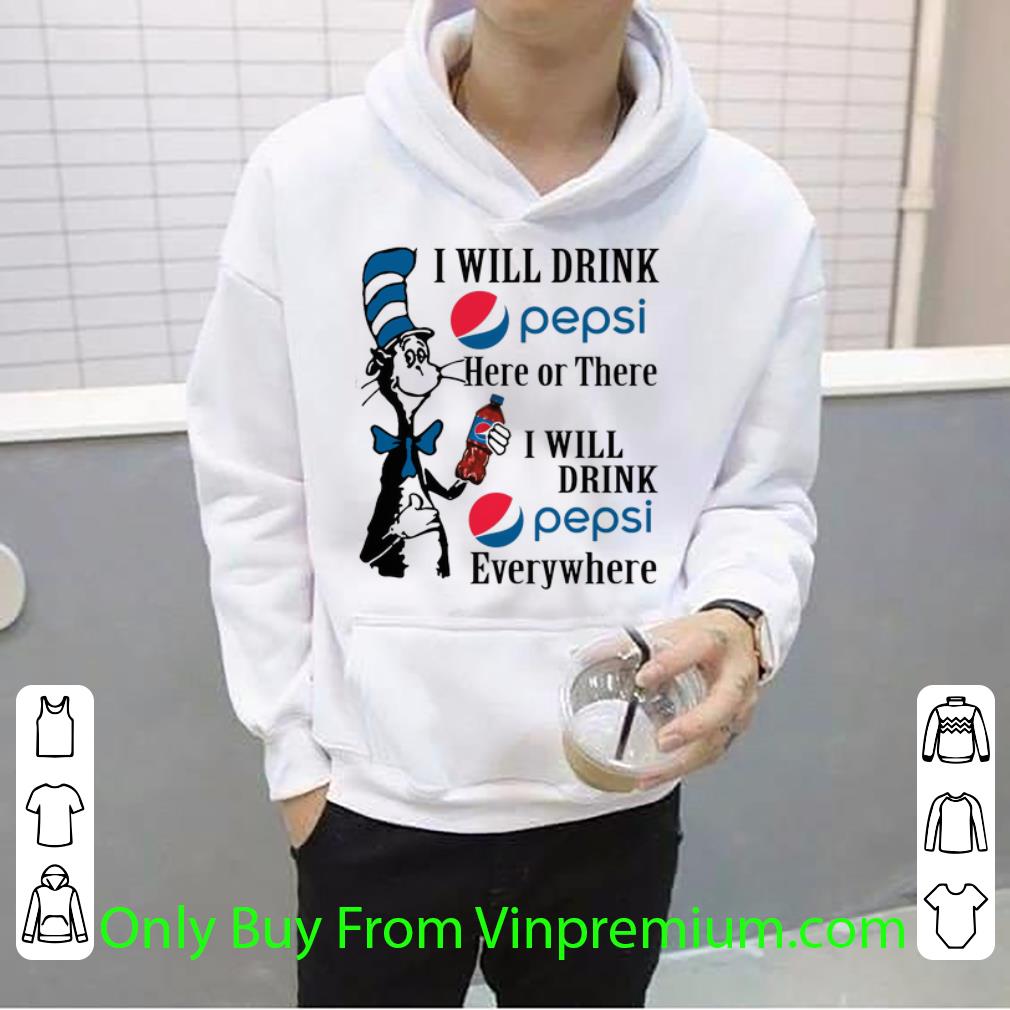 dfb838dd top dr seuss i will drink pepsi here or there i will drink pepsi shirt 4 - Top Dr. Seuss I Will Drink Pepsi Here Or There I Will Drink Pepsi shirt