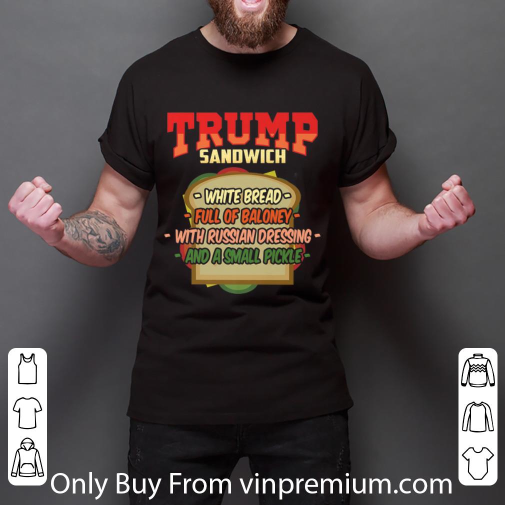 Nice Trump Sandwich White Bread Full Of Baloney shirt