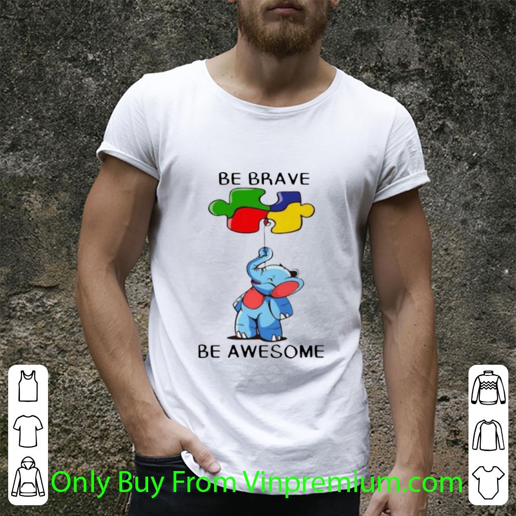Great Autism Be Brave Be Awesome Elephant shirt