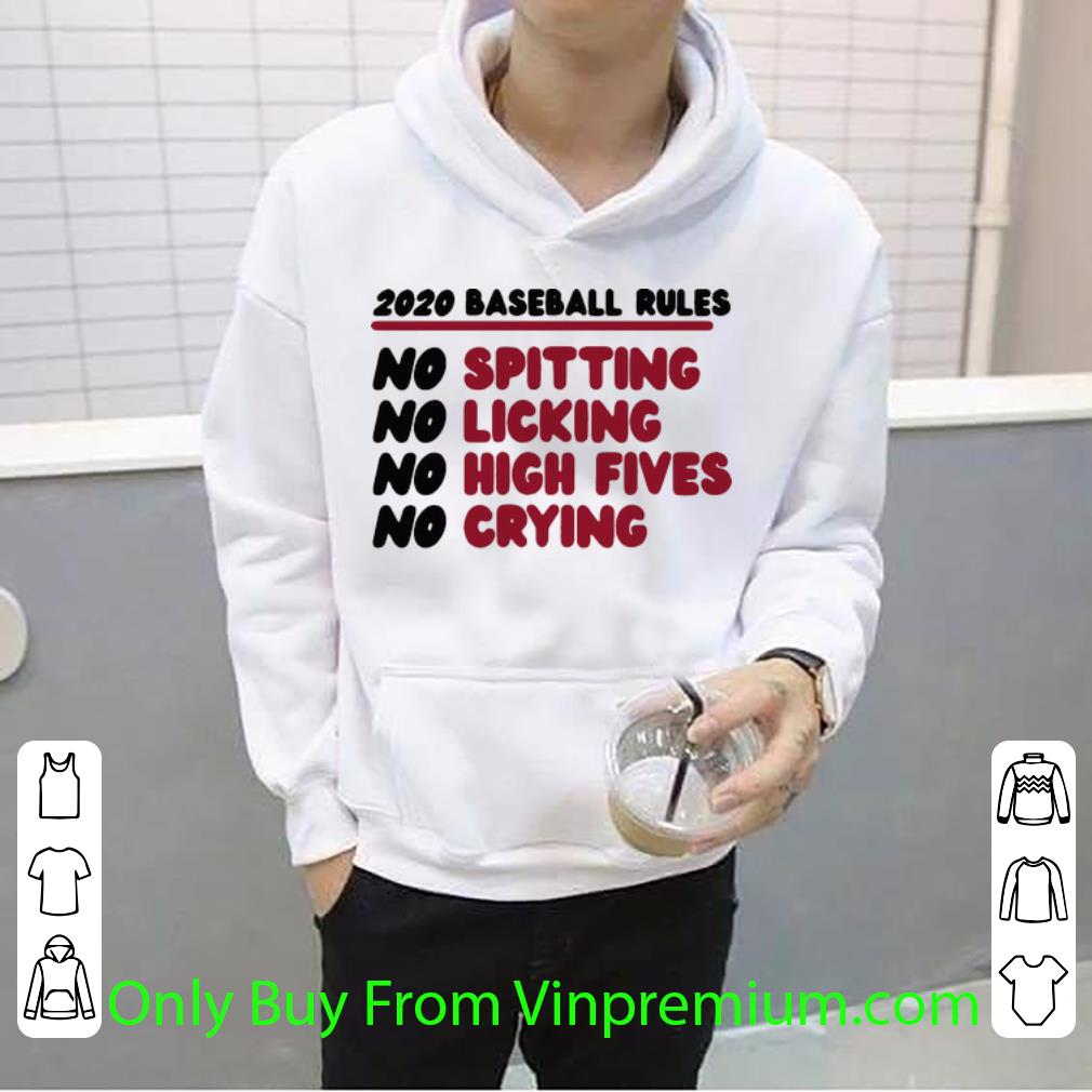 e9290300 top 2020 baseball rules no spitting no licking no high fives no crying shirt 4 - Top 2020 Baseball Rules No Spitting No Licking No High Fives No Crying shirt