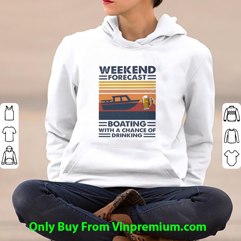 08813e2b nice vintage weekend forecast boating with a chance of drinking shirt 4 - Nice Vintage Weekend Forecast Boating With A Chance Of Drinking shirt