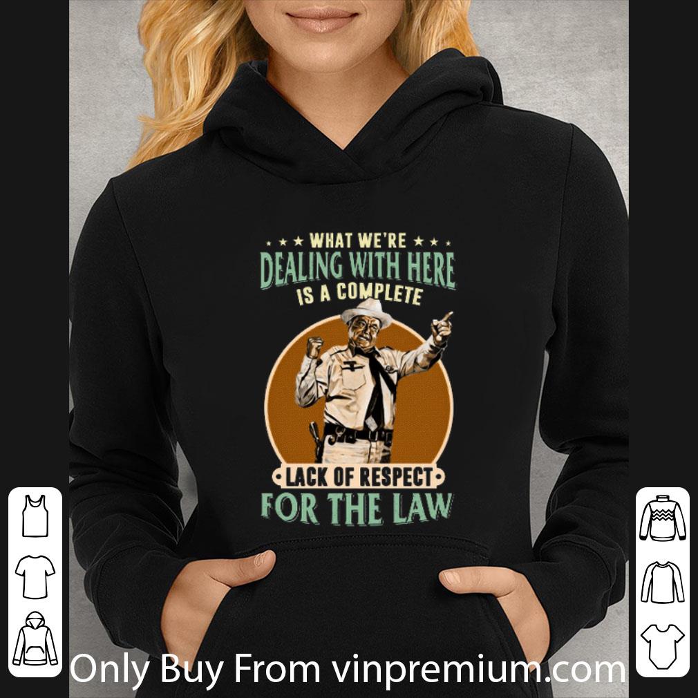 1daa9c3b top buford t justice what we re dealing with here is a complete lack shirt 4 - Top Buford T Justice What We're Dealing With Here Is A Complete Lack shirt