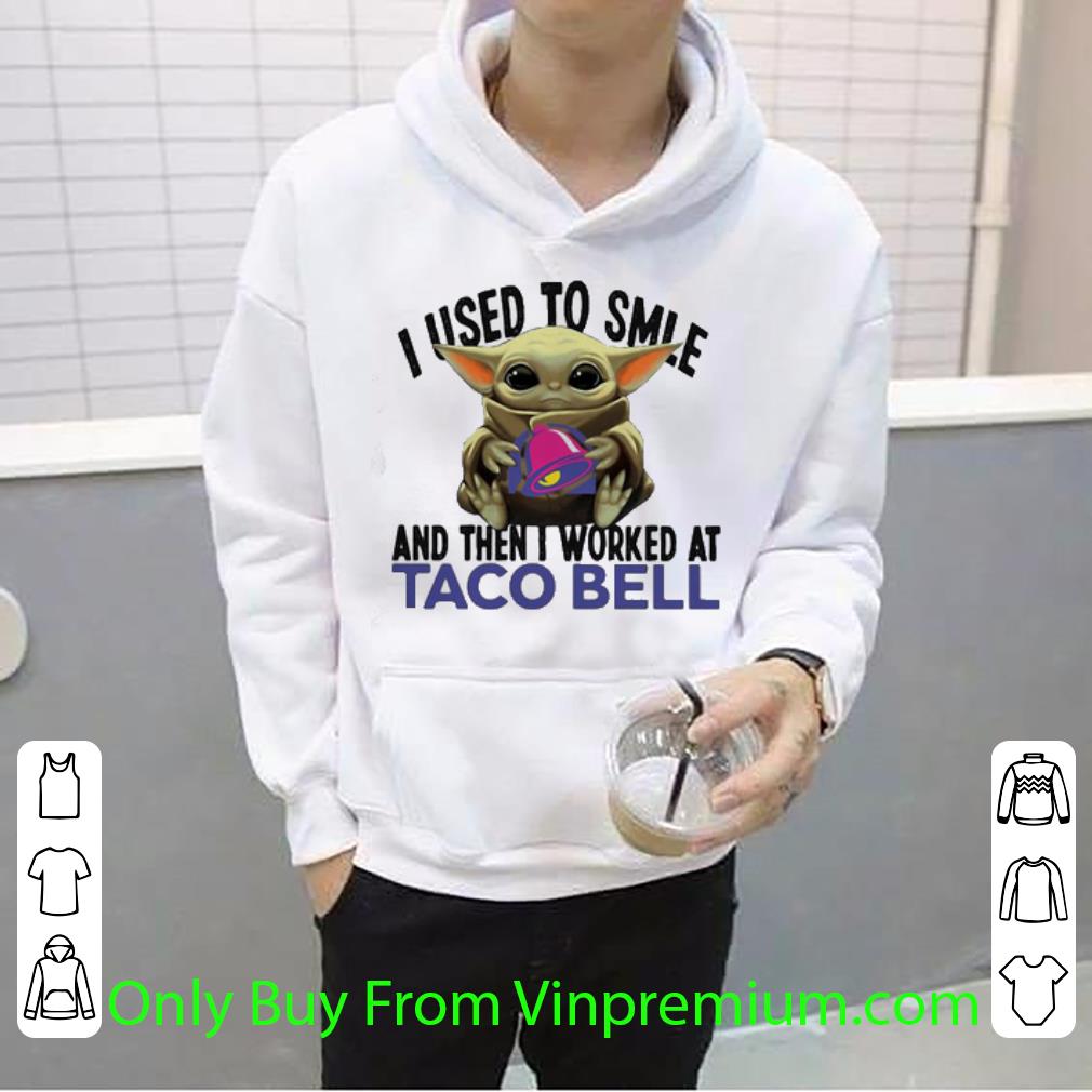 2dfc488f pretty baby yoda i used to smile and then i worked at taco bell star wars shirt 4 - Pretty Baby Yoda I Used To Smile And Then I Worked At Taco Bell Star Wars shirt
