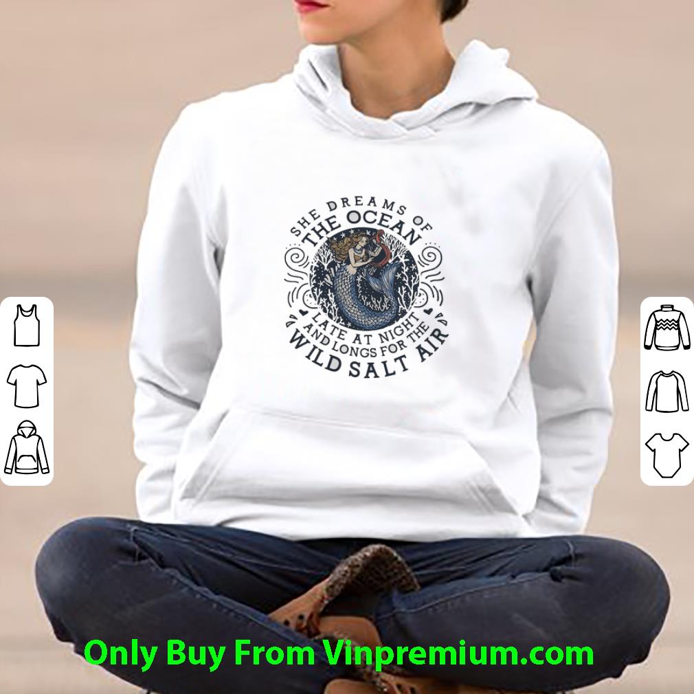 3a55baa9 pretty mermaid she dreams of the ocean late at night and longs for the wild salr air shirt 4 - Pretty Mermaid She Dreams Of The Ocean Late At Night And Longs For The Wild Salr Air shirt