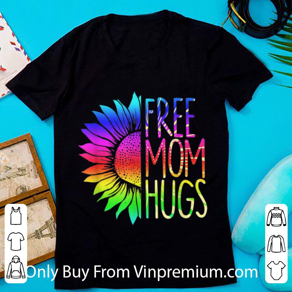 Official Free Mom Hugs Rainbow Sunflower LGBT shirt