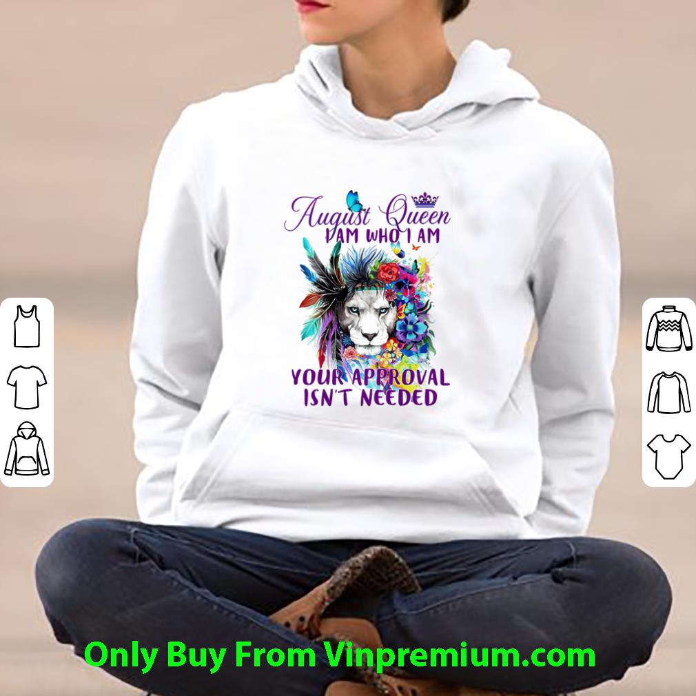 607aeb27 hot lion native august queen i am who i am your approval isn t needed shirt 4 - Hot Lion Native August Queen I Am Who I Am Your Approval Isn’t Needed shirt