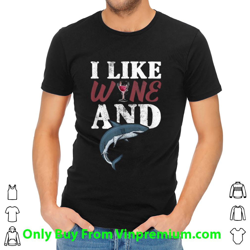Hot I Like Wine And Shark Ocean Animal shirt