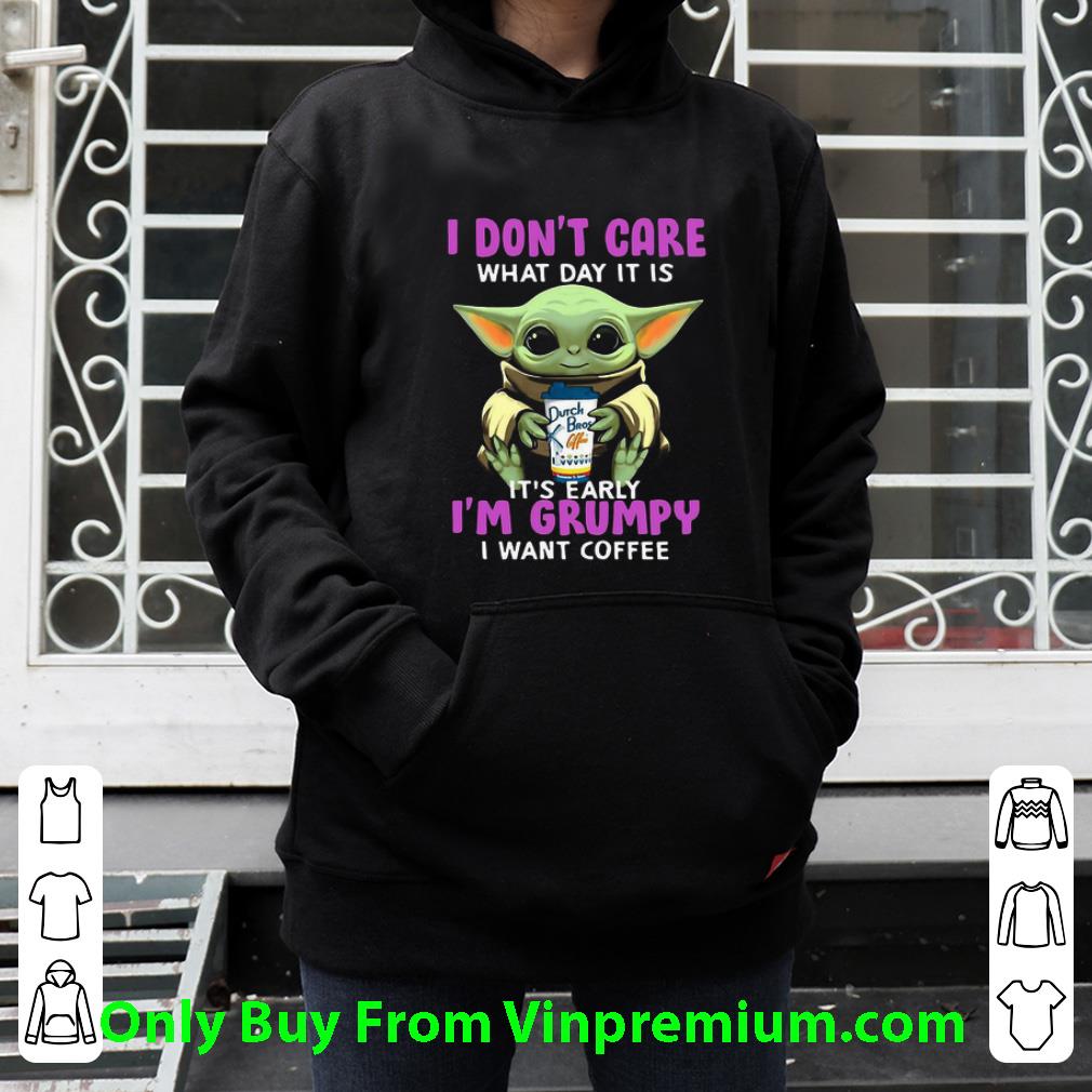 Hot Star Wars Baby Yoda I Don’t Care What Day It Is I’m Grumpy I Want Dutch Bros Coffee shirt 7a5554f8 hot star wars baby yoda i don t care what day it is i m grumpy i want dutch bros coffee shirt 4 - Hot Star Wars Baby Yoda I Don’t Care What Day It Is I’m Grumpy I Want Dutch Bros Coffee shirt