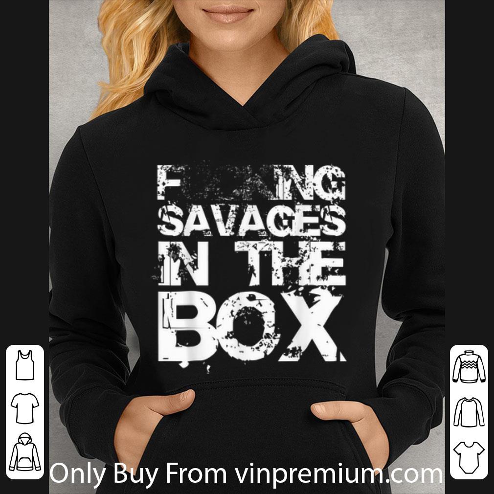 Awesome Fucking Savages In The Box White Front shirt 7c5e4650 awesome fucking savages in the box white front shirt 4 - Awesome Fucking Savages In The Box White Front shirt