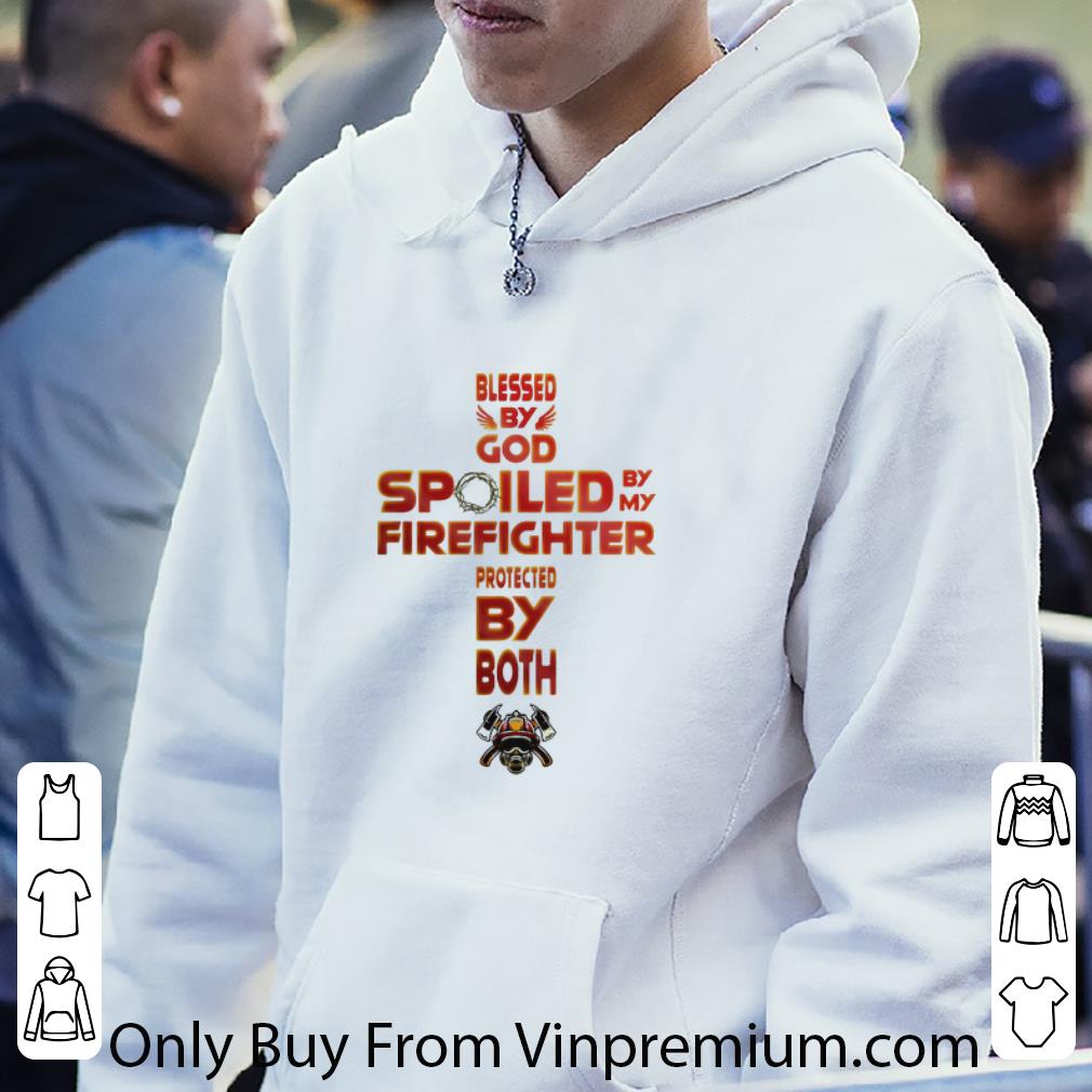Great Blessed By God Spoiled By My Firefighter Protected By Both shirt ab1ff747 great blessed by god spoiled by my firefighter protected by both shirt 4 - Great Blessed By God Spoiled By My Firefighter Protected By Both shirt