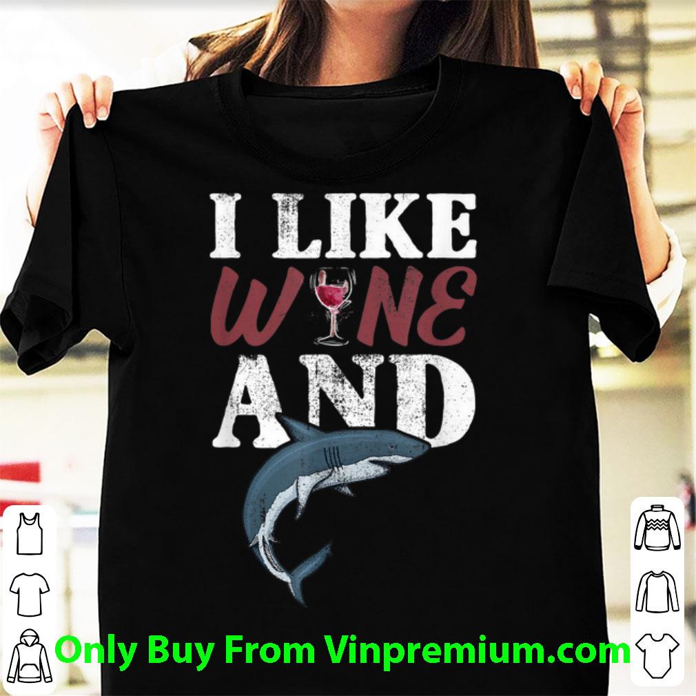 Hot I Like Wine And Shark Ocean Animal shirt