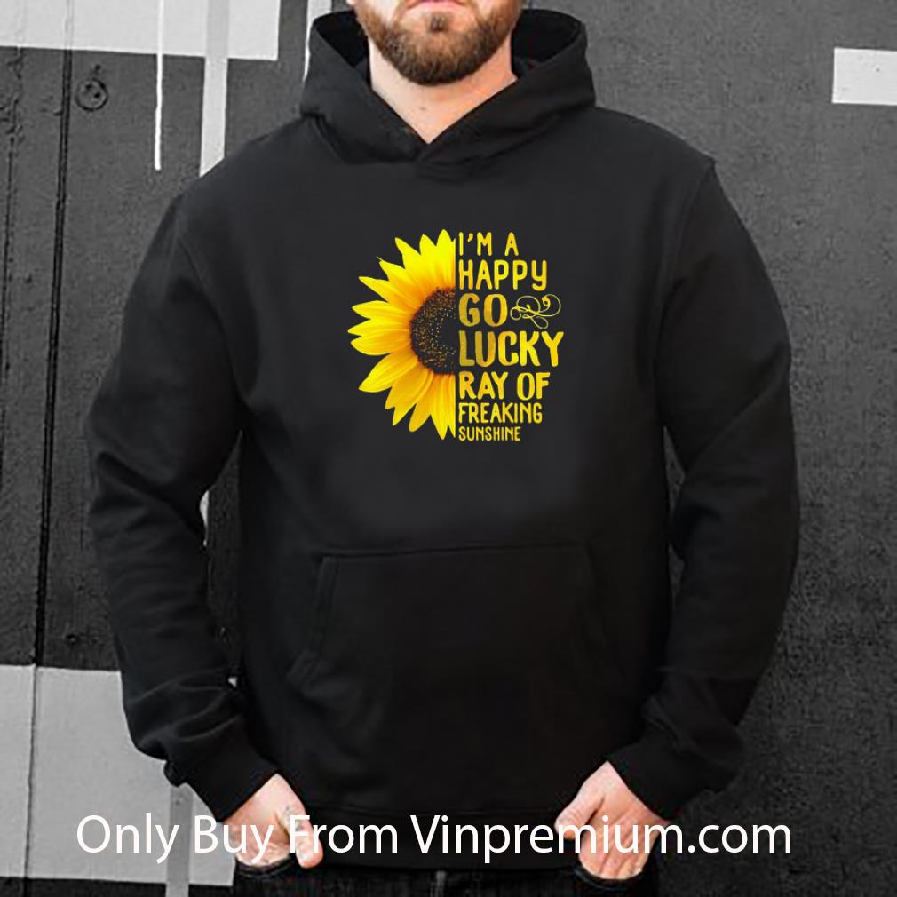 d81f3cf8 nice sunflower i m a happy go lucky ray of freaking sunshine shirt 4 - Nice Sunflower i’m a happy go lucky ray of freaking sunshine shirt