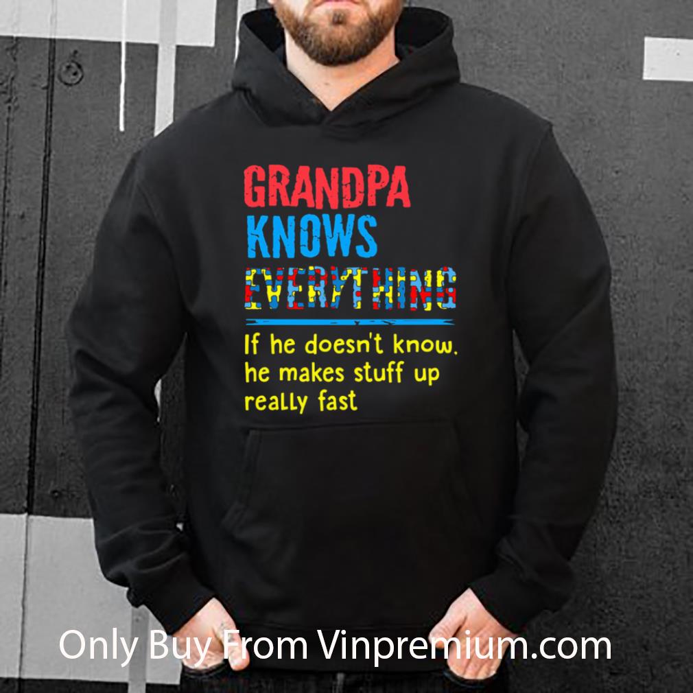 Nice Autism Grandpa Knows Everything If He Doesn’t Know He Makes Stuff Up Really Fast shirt dc6db236 nice autism grandpa knows everything if he doesn t know he makes stuff up really fast shirt 4 - Nice Autism Grandpa Knows Everything If He Doesn’t Know He Makes Stuff Up Really Fast shirt