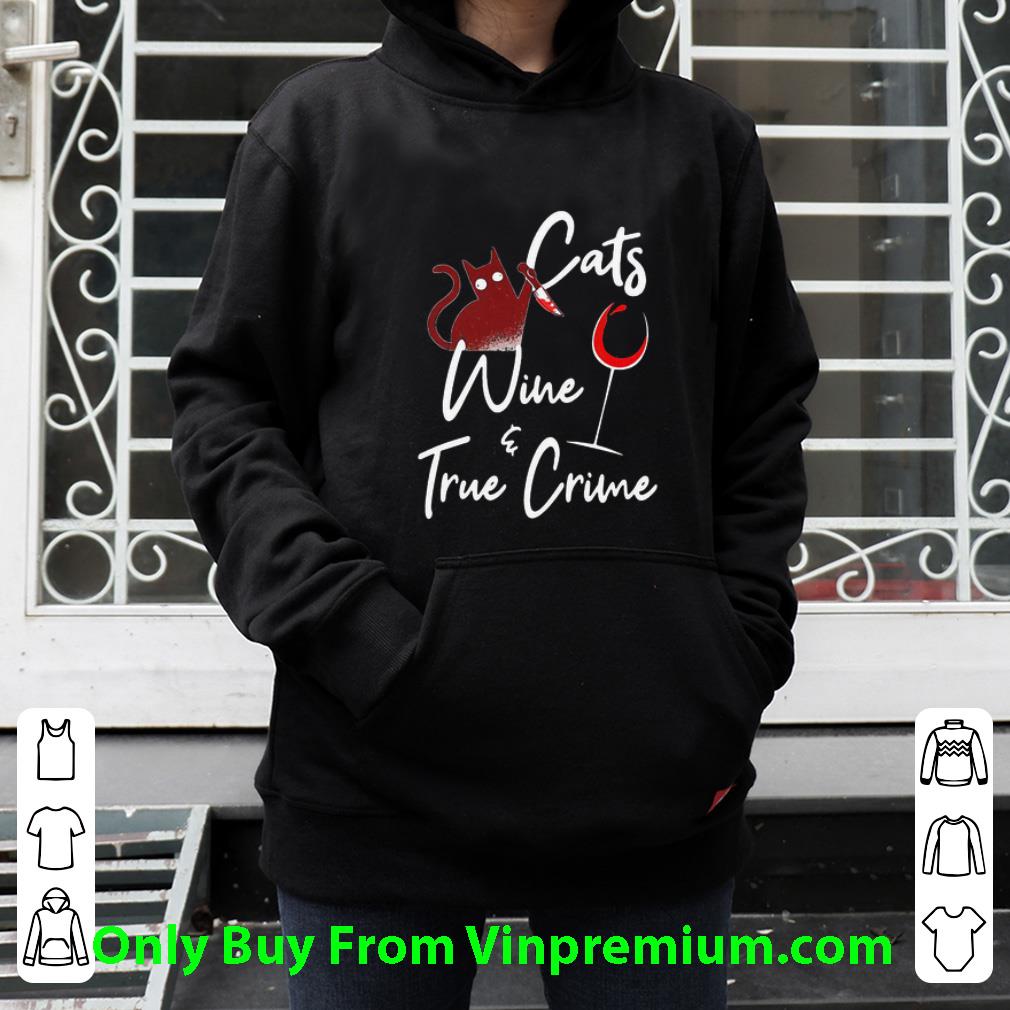 Pretty Cats Wine And True Crime shirt e0914935 pretty cats wine and true crime shirt 4 - Pretty Cats Wine And True Crime shirt