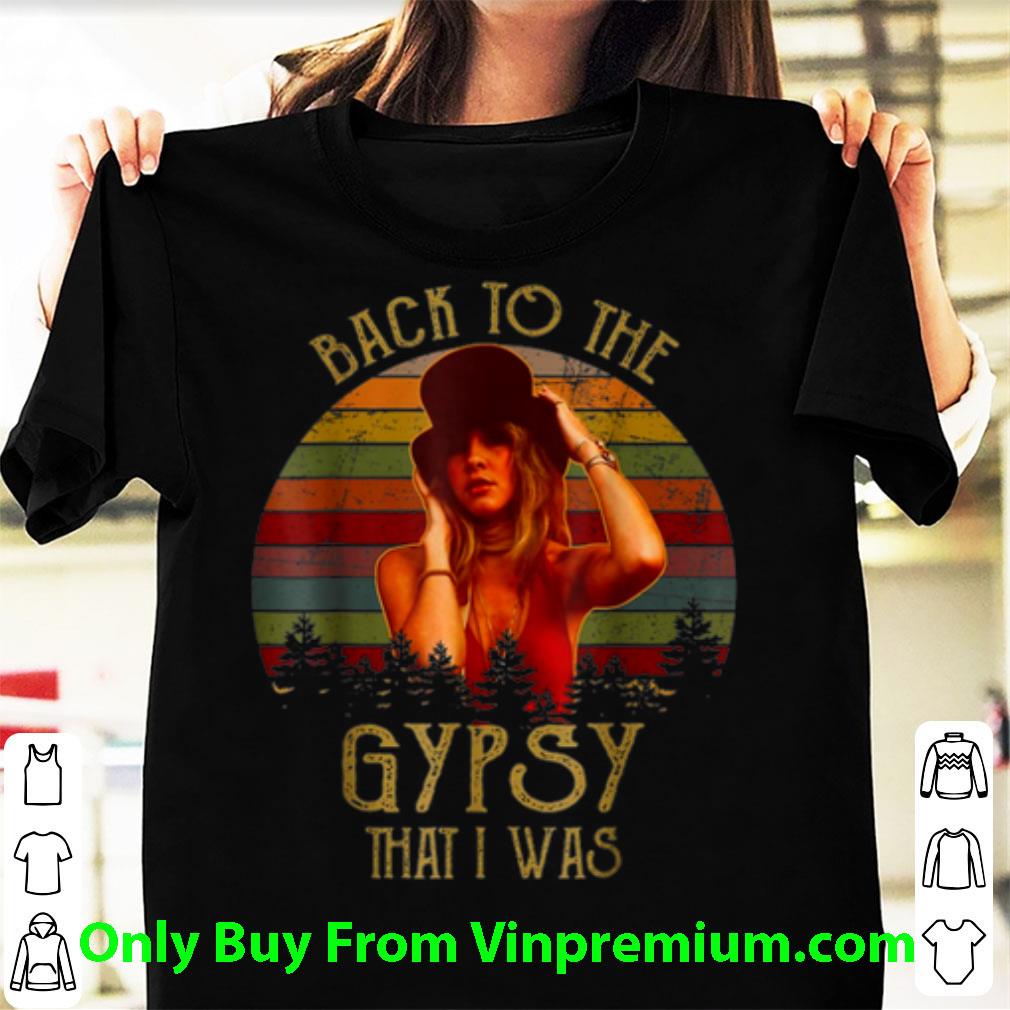 Hot Stevie Nicks Back To The GYPSY That I Was Vintage shirt