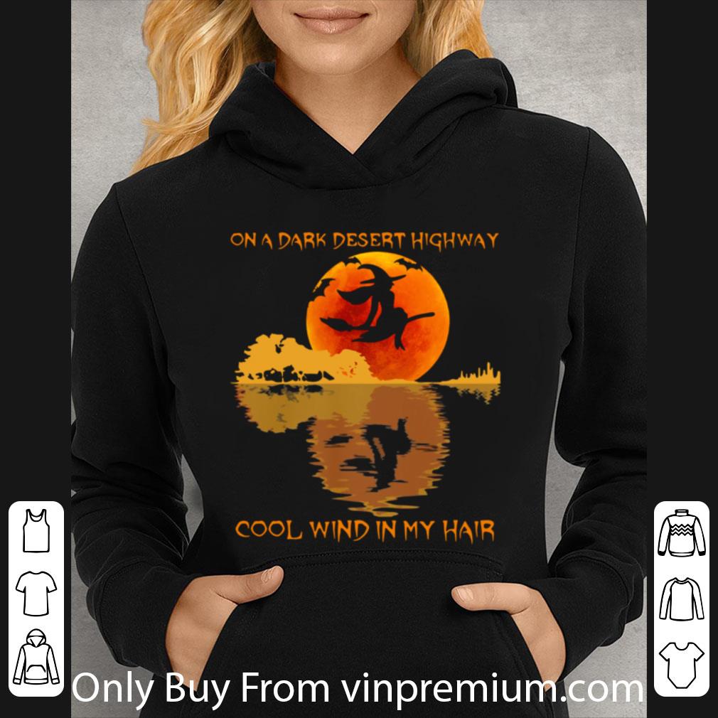 Awesome Halloween Witch On A Dark Desert Highway Cool Wind In My Hair shirt e55d84f8 awesome halloween witch on a dark desert highway cool wind in my hair shirt 4 - Awesome Halloween Witch On A Dark Desert Highway Cool Wind In My Hair shirt