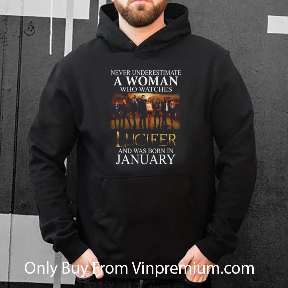 Premium Never Underestimate A Woman Who Watches Lucifer And Was Born In January shirt f1552e3b premium never underestimate a woman who watches lucifer and was born in january shirt 4 - Premium Never Underestimate A Woman Who Watches Lucifer And Was Born In January shirt