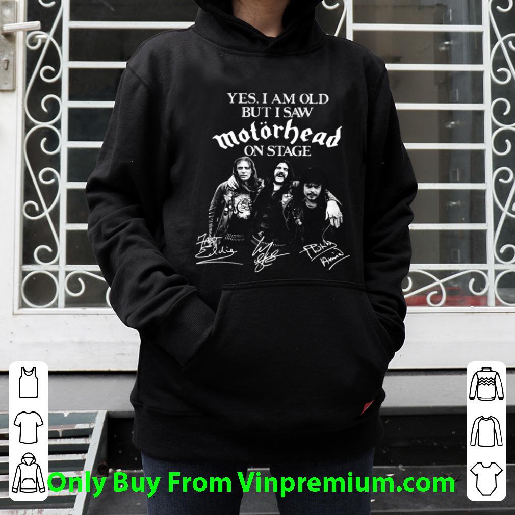 0291df5b pretty yes i am old but i saw motorhead on stage signatures shirt 4 - Pretty Yes I Am Old But I Saw Motorhead On Stage Signatures shirt