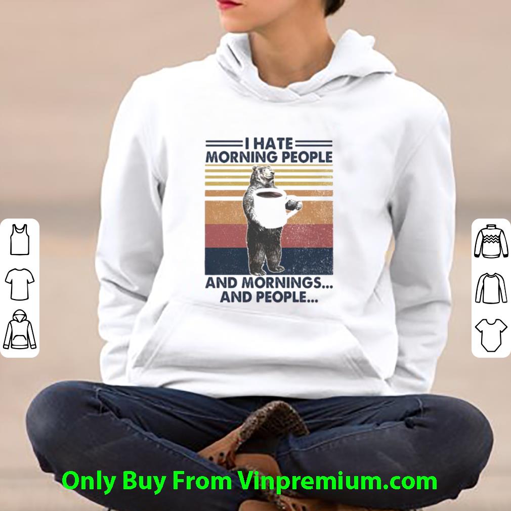 Hot Vintage Bear I Hate Morning People And Mornings And People shirt 1d7e15d4 hot vintage bear i hate morning people and mornings and people shirt 4 - Hot Vintage Bear I Hate Morning People And Mornings And People shirt