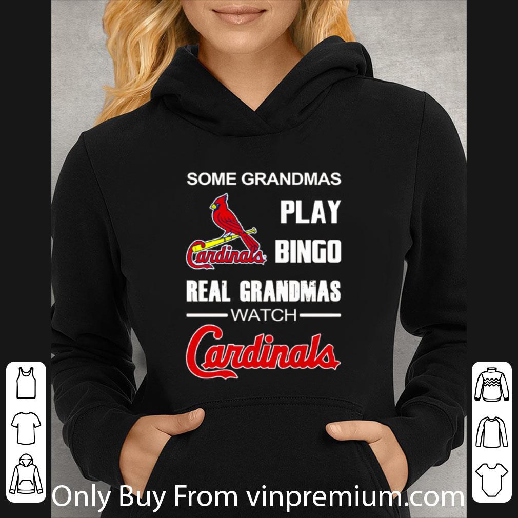 474d9a0c great some grandmas play bingo real grandmas watch cardinals shirt 4 - Great Some Grandmas Play Bingo Real Grandmas Watch Cardinals shirt