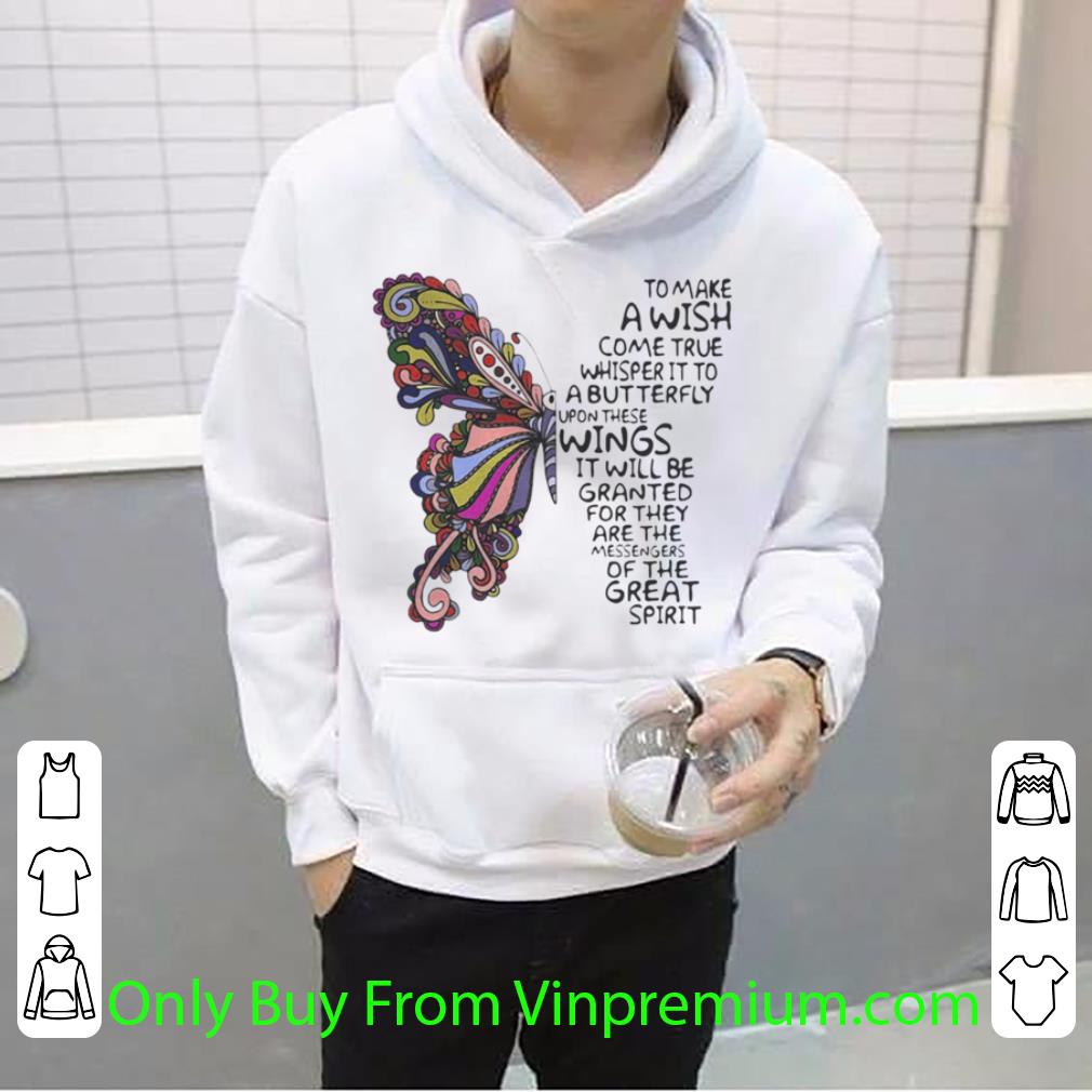 5cab18ab nice butterfly to make a wish come true whisper it to a butterfly upon these shirt 4 - Nice Butterfly To Make A Wish Come True Whisper It To A Butterfly Upon These shirt